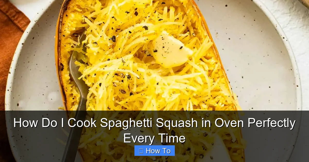 How Do I Cook Spaghetti Squash in Oven Perfectly Every Time