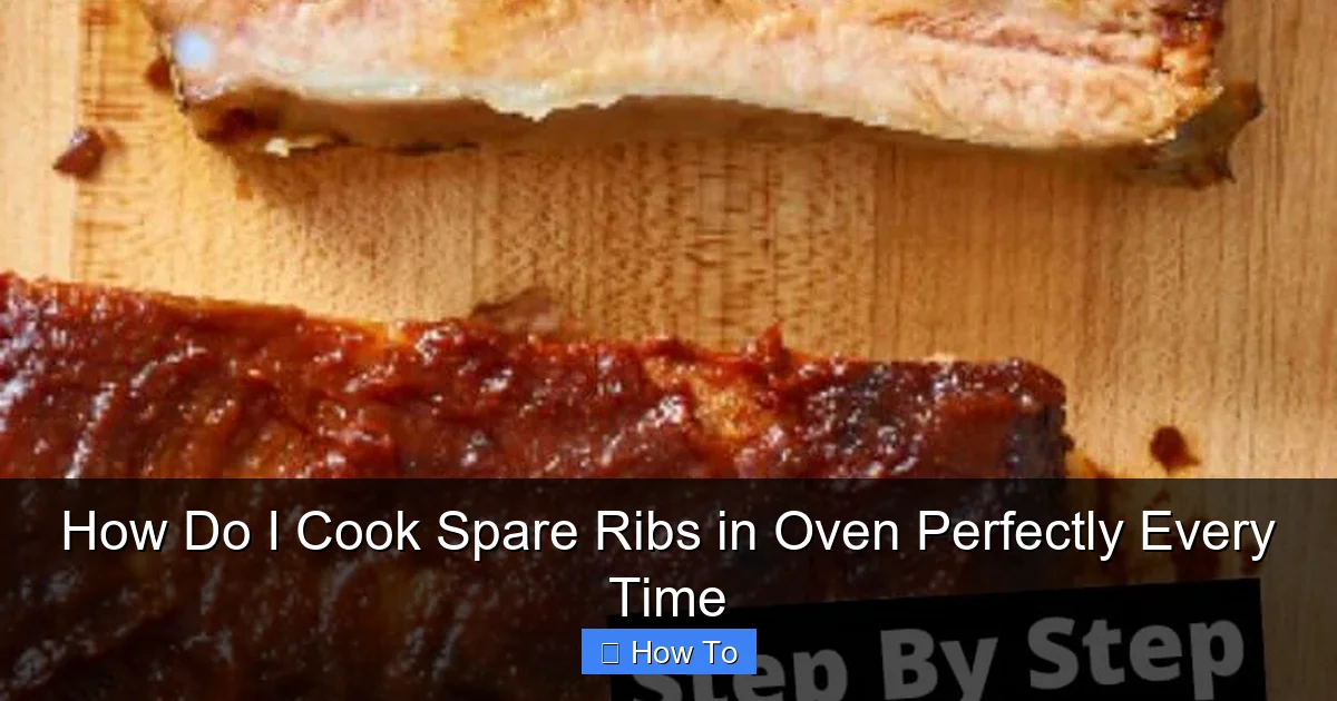 How Do I Cook Spare Ribs in Oven Perfectly Every Time