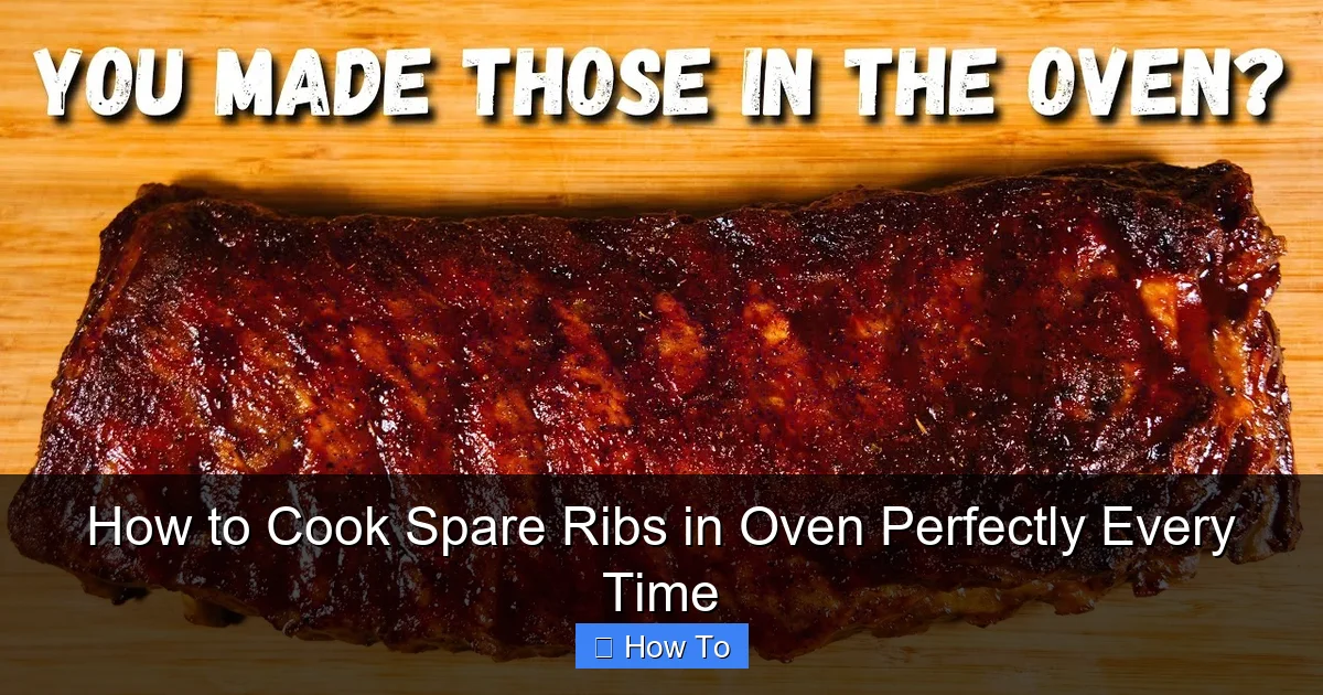 How to Cook Spare Ribs in Oven Perfectly Every Time