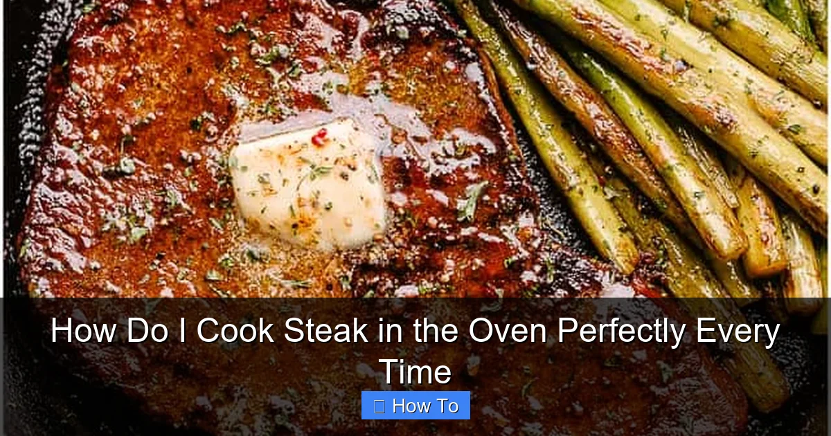 How Do I Cook Steak in the Oven Perfectly Every Time