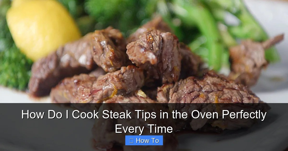 How Do I Cook Steak Tips in the Oven Perfectly Every Time