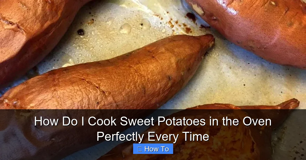 How Do I Cook Sweet Potatoes in the Oven Perfectly Every Time