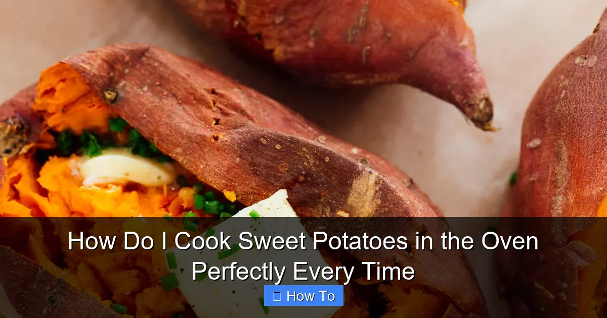 How Do I Cook Sweet Potatoes in the Oven Perfectly Every Time