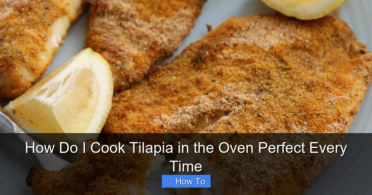 How Do I Cook Tilapia in the Oven Perfect Every Time