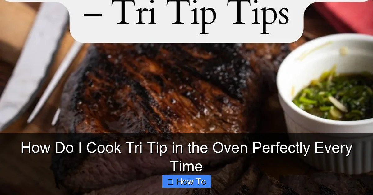 How Do I Cook Tri Tip in the Oven Perfectly Every Time