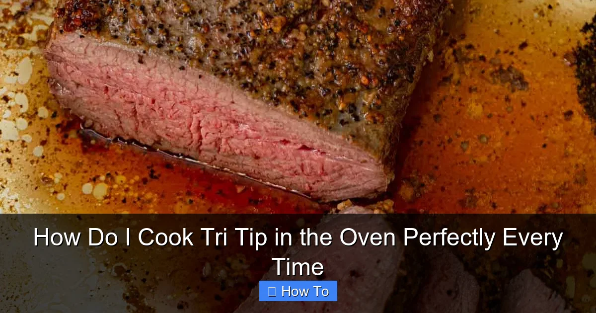 How Do I Cook Tri Tip in the Oven Perfectly Every Time