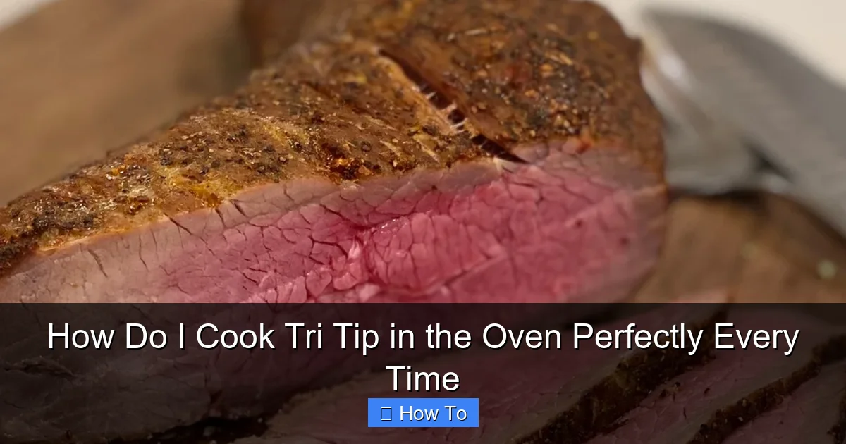 How Do I Cook Tri Tip in the Oven Perfectly Every Time