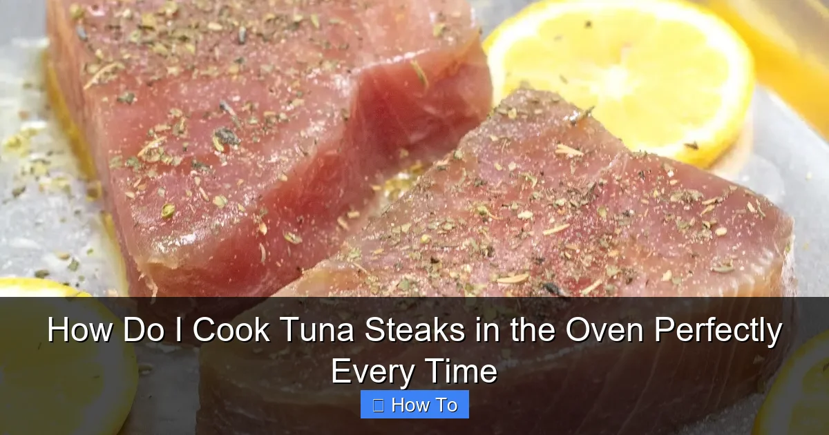 How Do I Cook Tuna Steaks in the Oven Perfectly Every Time