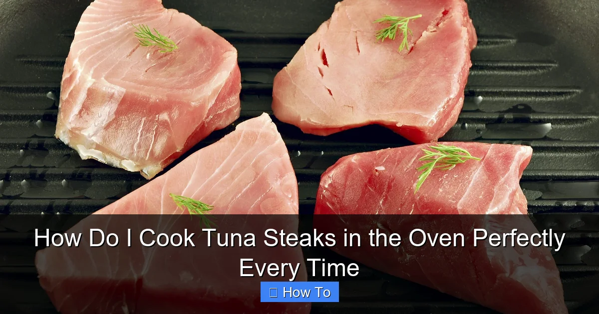 How Do I Cook Tuna Steaks in the Oven Perfectly Every Time