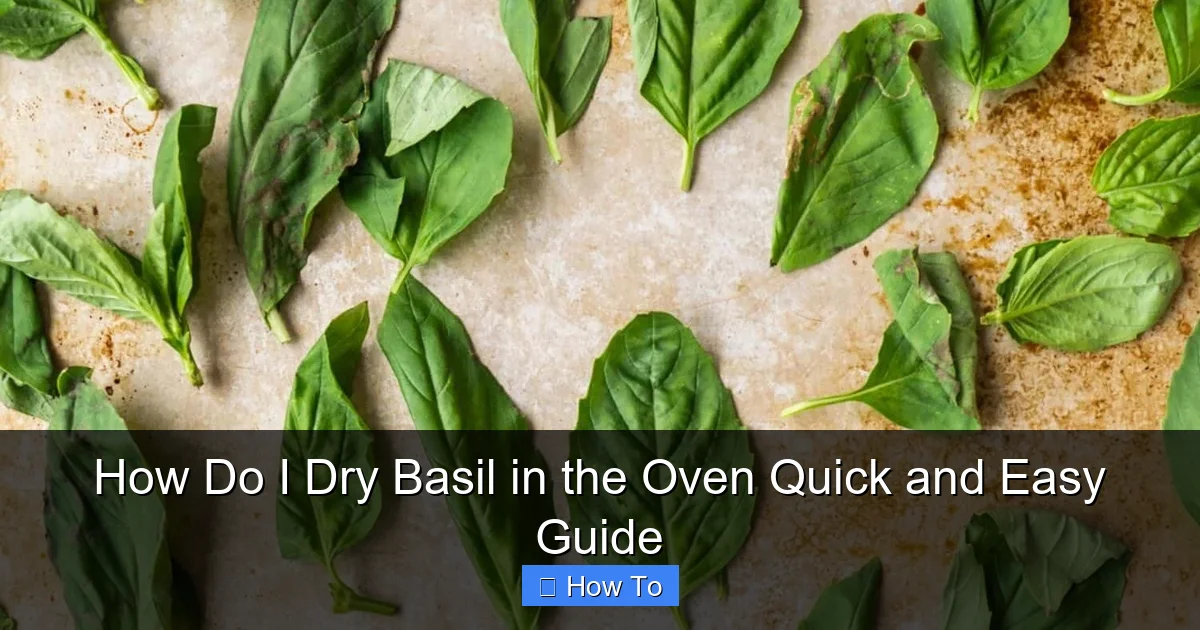 How Do I Dry Basil in the Oven Quick and Easy Guide