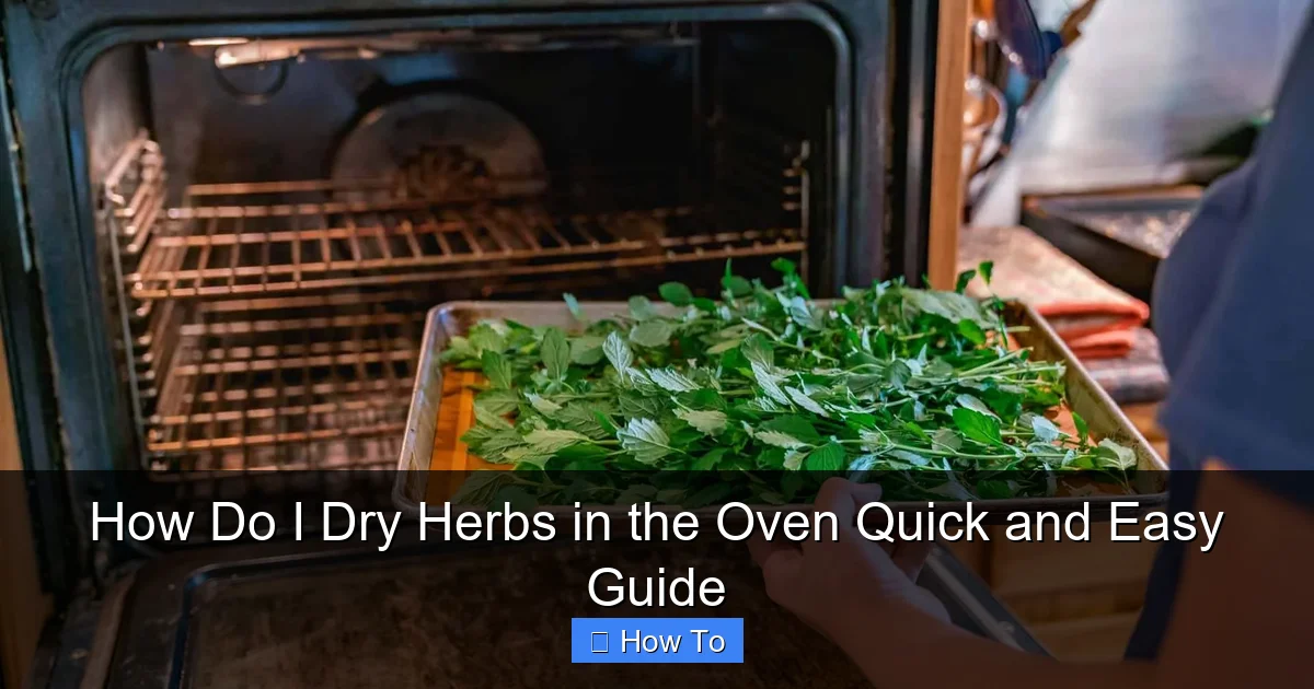 How Do I Dry Herbs in the Oven Quick and Easy Guide