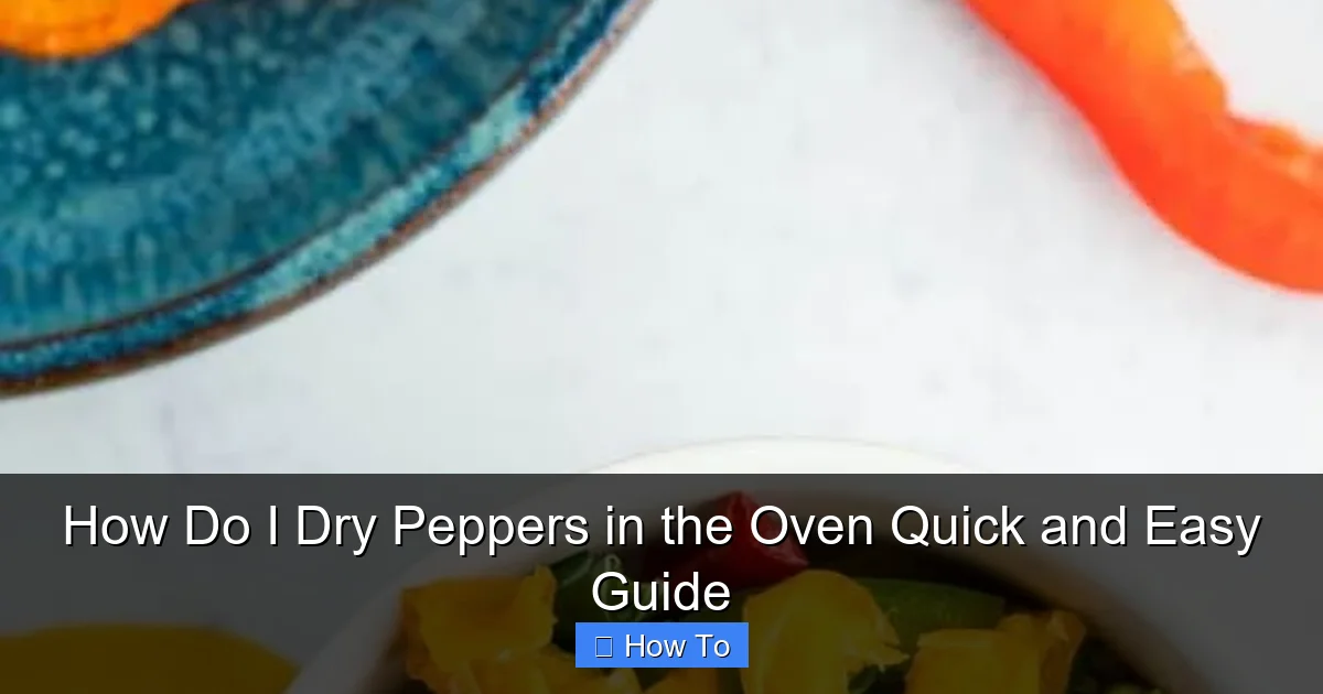 How Do I Dry Peppers in the Oven Quick and Easy Guide