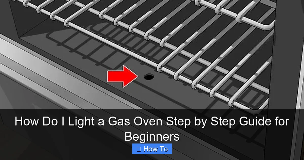 How Do I Light a Gas Oven Step by Step Guide for Beginners