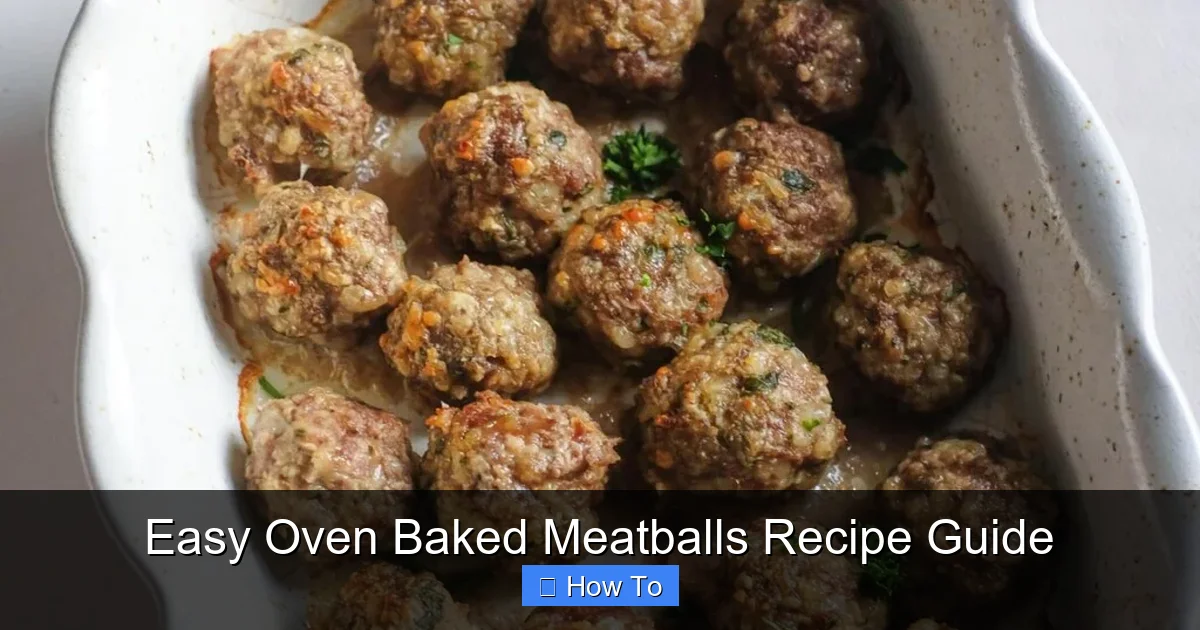 Easy Oven Baked Meatballs Recipe Guide