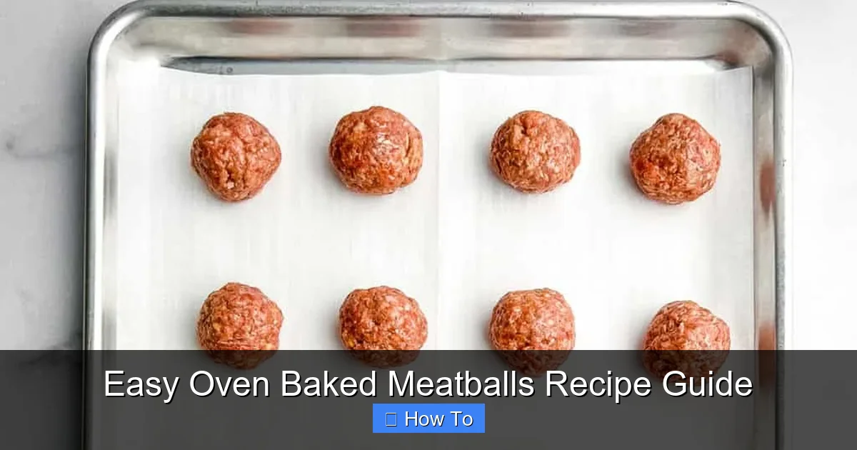 Easy Oven Baked Meatballs Recipe Guide