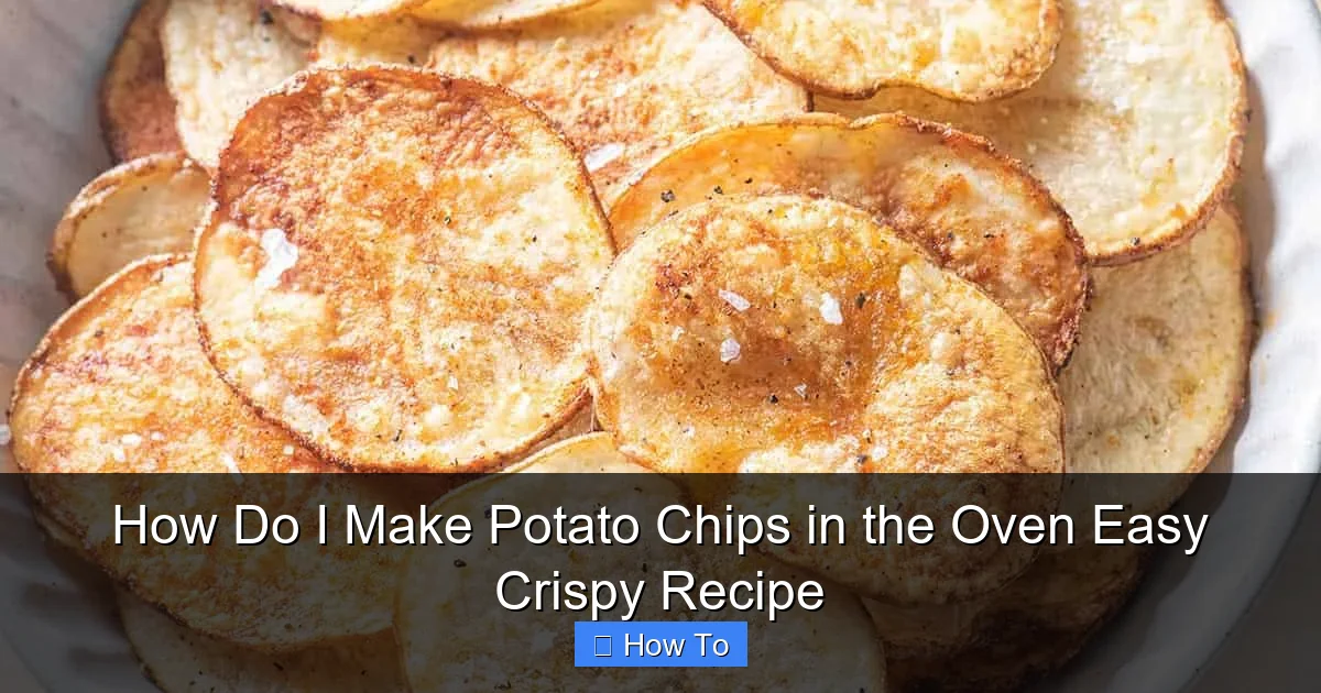 How Do I Make Potato Chips in the Oven Easy Crispy Recipe