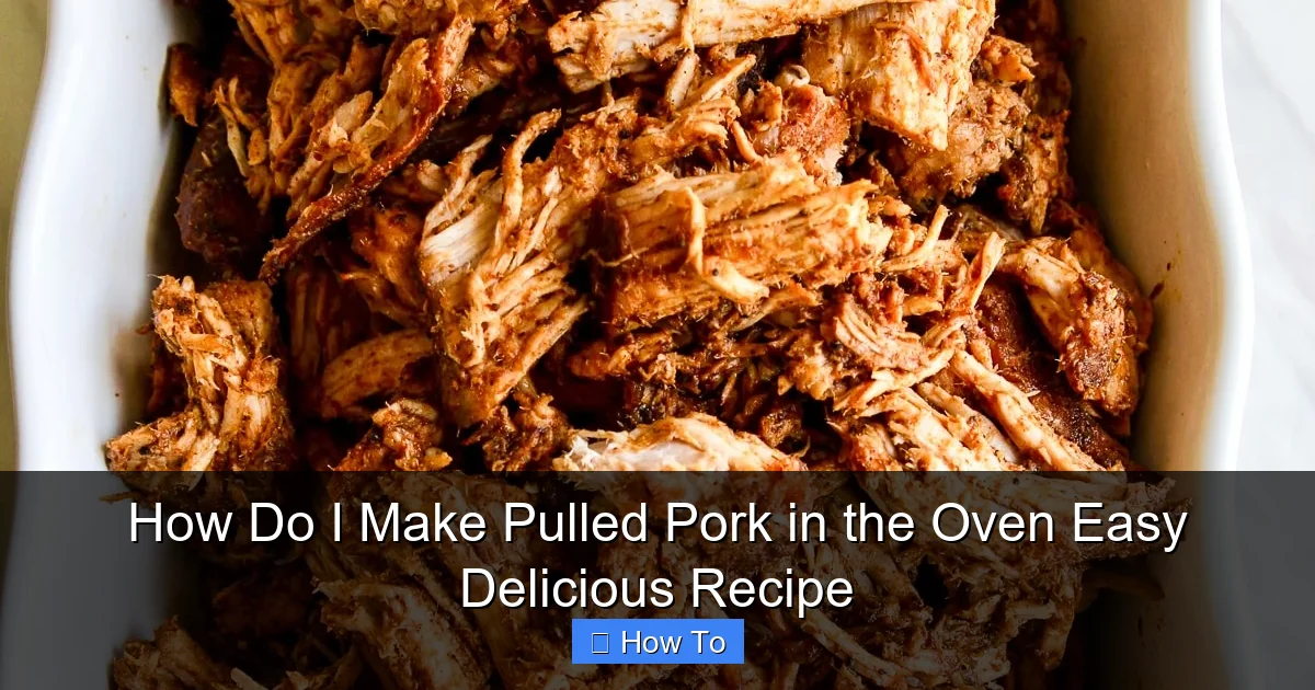 How Do I Make Pulled Pork in the Oven Easy Delicious Recipe