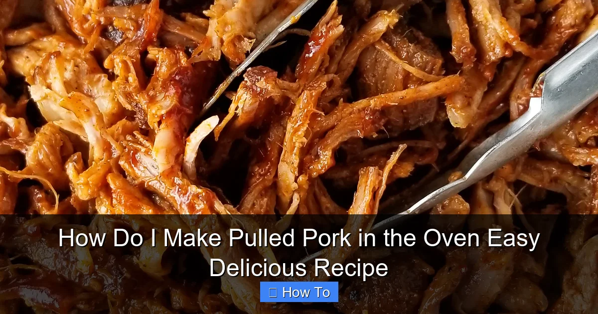 How Do I Make Pulled Pork in the Oven Easy Delicious Recipe