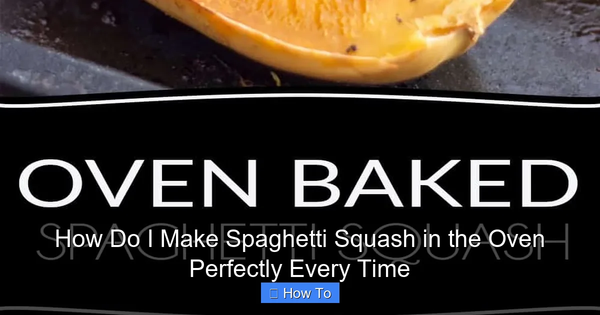 How Do I Make Spaghetti Squash in the Oven Perfectly Every Time