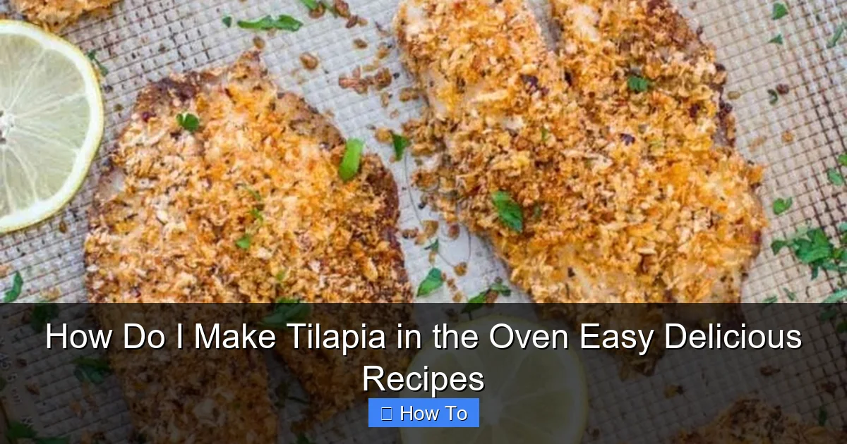 How Do I Make Tilapia in the Oven Easy Delicious Recipes