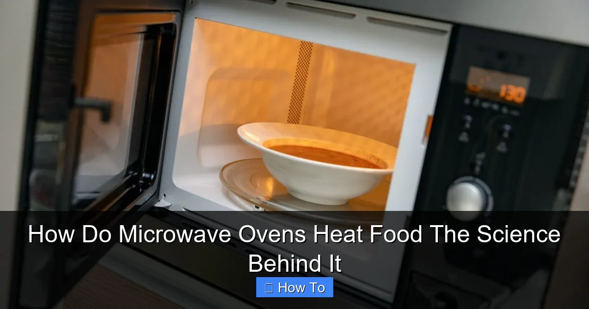 How Do Microwave Ovens Heat Food The Science Behind It