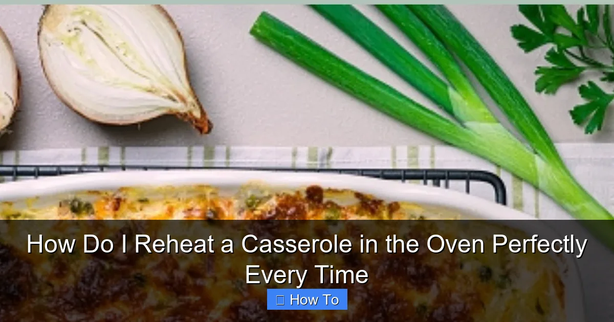 How Do I Reheat a Casserole in the Oven Perfectly Every Time