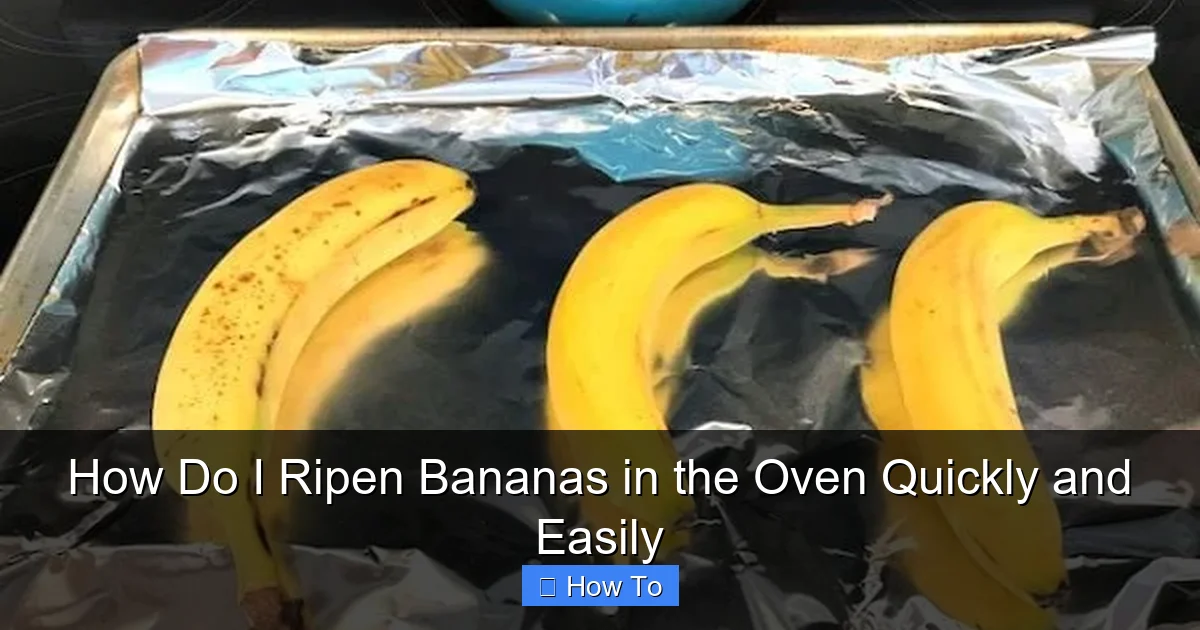 How Do I Ripen Bananas in the Oven Quickly and Easily