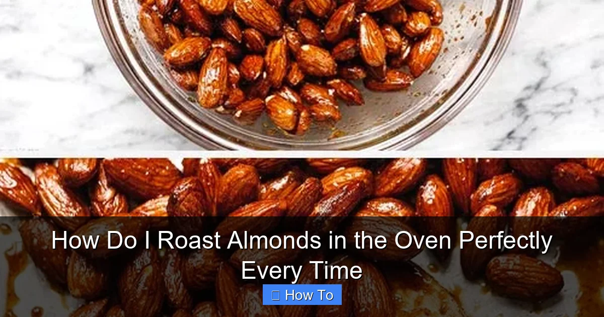 How Do I Roast Almonds in the Oven Perfectly Every Time
