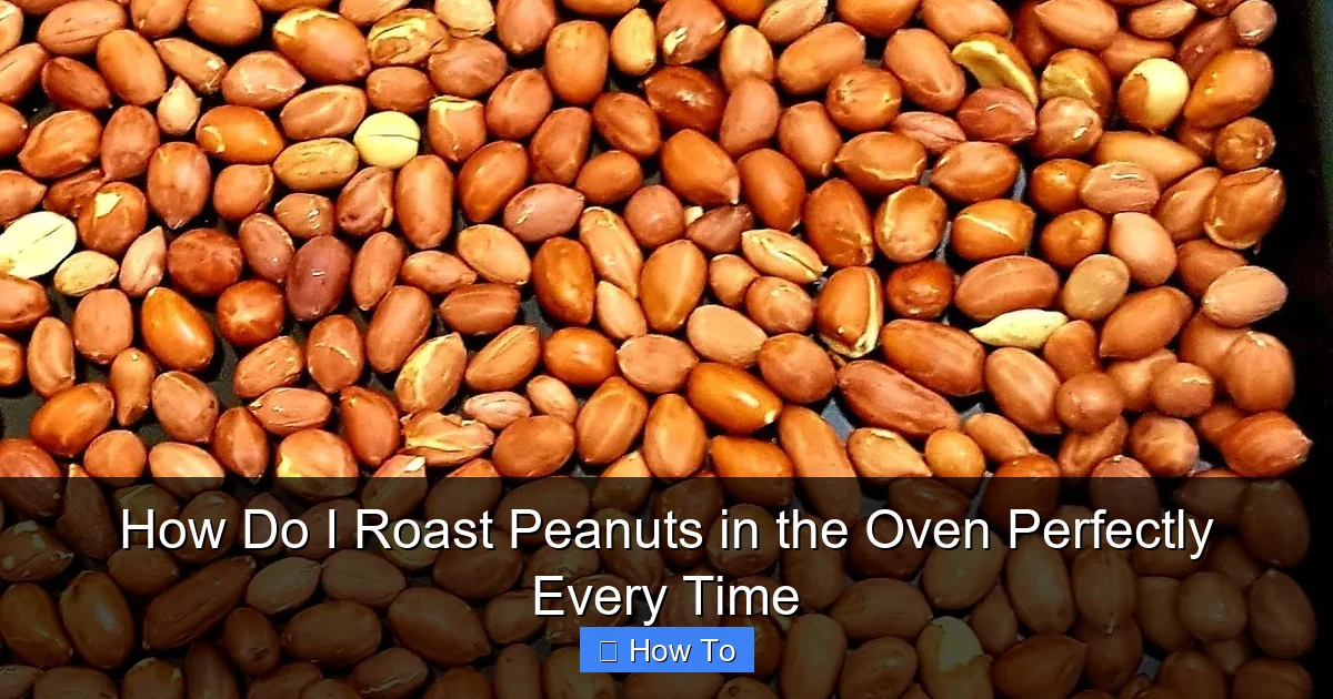 How Do I Roast Peanuts in the Oven Perfectly Every Time
