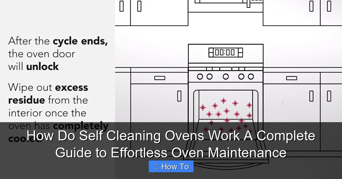How Do Self Cleaning Ovens Work A Complete Guide to Effortless Oven Maintenance