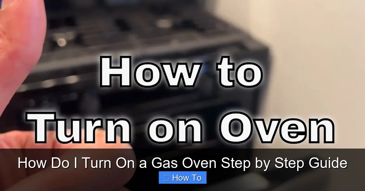How Do I Turn On a Gas Oven Step by Step Guide