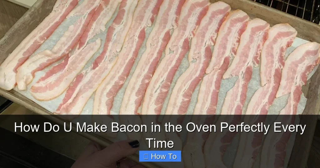 How Do U Make Bacon in the Oven Perfectly Every Time