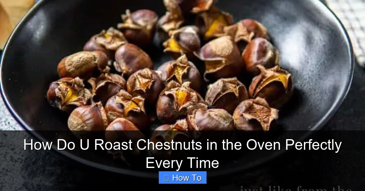 How Do U Roast Chestnuts in the Oven Perfectly Every Time