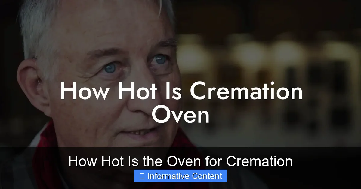 How Hot Is the Oven for Cremation