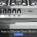 How to Choose Oven Brand