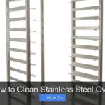 How to Clean Stainless Steel Oven