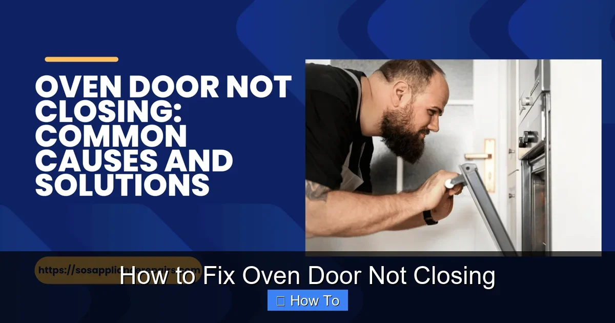 How to Fix Oven Door Not Closing