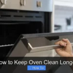 How to Keep Oven Clean Longer
