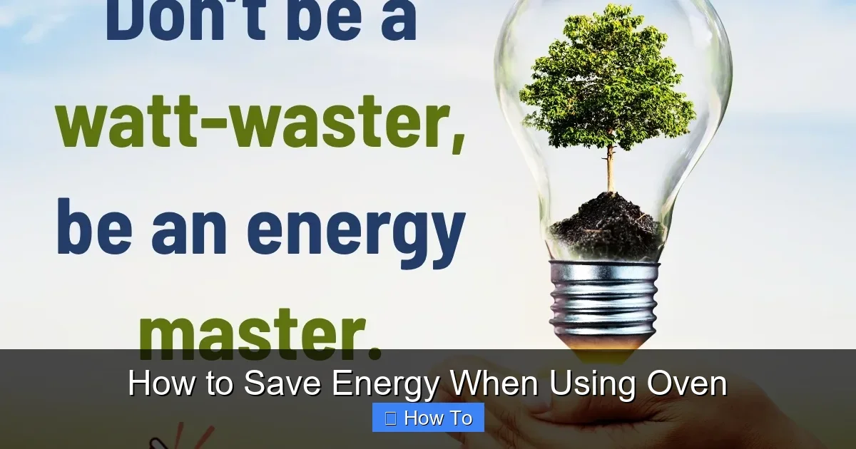 How to Save Energy When Using Oven