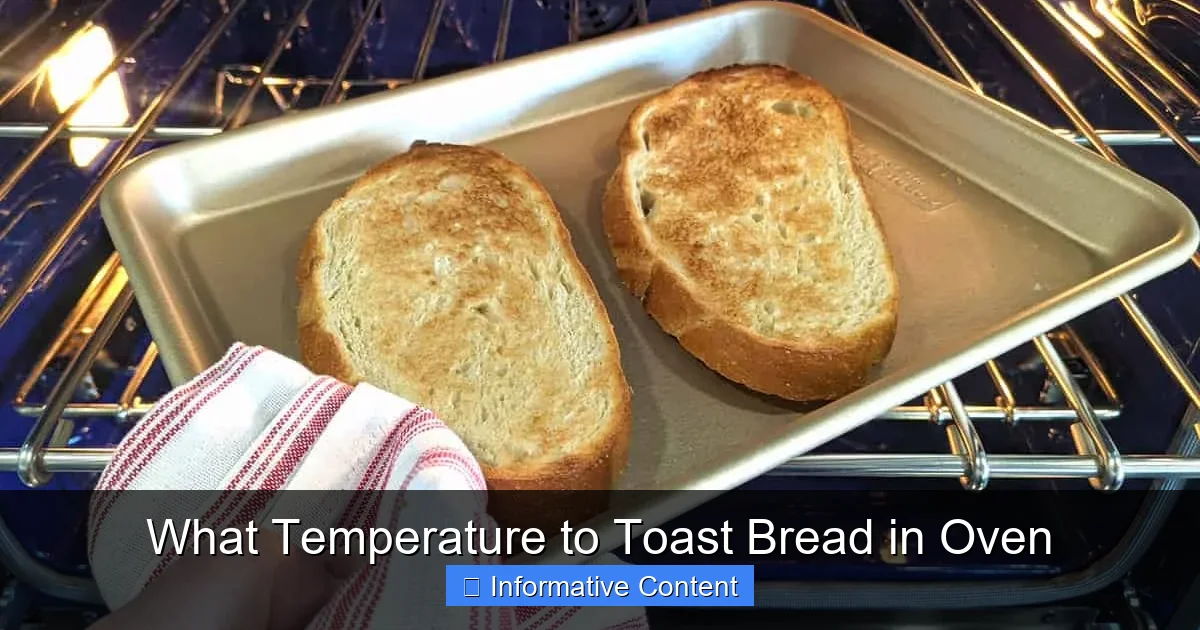 What Temperature to Toast Bread in Oven